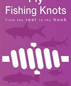 Angling Knots Andy Steer Fly Fishing Knots